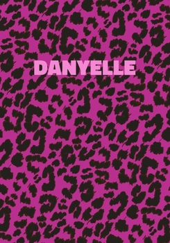 Paperback Danyelle: Personalized Pink Leopard Print Notebook (Animal Skin Pattern). College Ruled (Lined) Journal for Notes, Diary, Journa Book