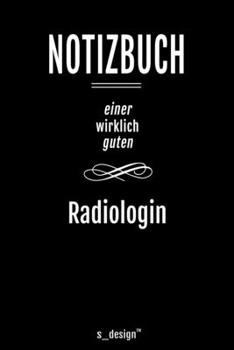 Notizbuch f�r Radiologen / Radiologe / Radiologin: Originelle Geschenk-Idee [120 Seiten liniertes blanko Papier ]