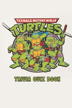 Paperback Teenage Mutant Ninja Turtles: Trivia Quiz Book