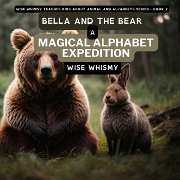 Paperback Bella and the Bear: A Magical Alphabet Expedition Book