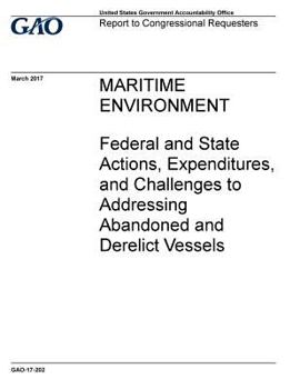 Maritime Environment: Federal and State Actions, Expenditures, and Challenges to Addressing Abandoned and Derelict Vessels