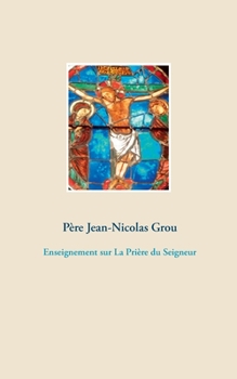 Paperback Enseignement sur La Prière du Seigneur [French] Book