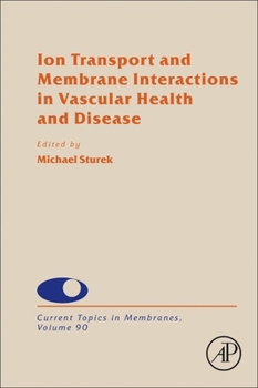 Hardcover Ion Transport and Membrane Interactions in Vascular Health and Disease: Volume 90 Book