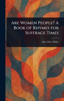 Hardcover Are Women People? A Book of Rhymes for Suffrage Times Book