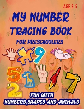 Paperback My Number Tracing Book For Preschoolers: Give your child all the practice, Math Activity Book, practice for preschoolers, First Handwriting, Coloring Book