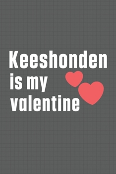 Paperback Keeshonden is my valentine: For Kelpie Dog Fans Book