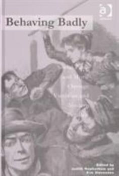 Hardcover Behaving Badly: Social Panic and Moral Outrage - Victorian and Modern Parallels Book
