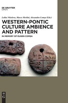 Western-Pontic Culture Ambience and Pattern: In Memory of Eugen Comsa