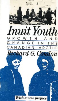 Paperback Inuit Youth: Growth and Change in the Canadian Arctic Book