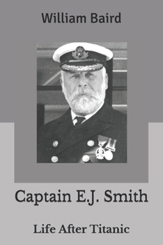 Paperback Captain E.J. Smith: Life After Titanic Book