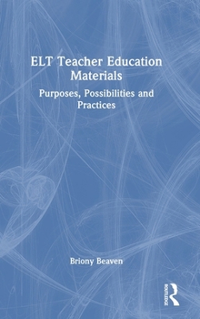 Hardcover ELT Teacher Education Materials: Purposes, Possibilities and Practices Book