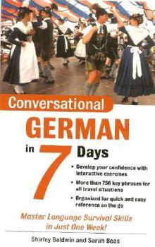 Paperback Conversational German in 7 Days: Master Language Survival Skills in Just One Week! Book