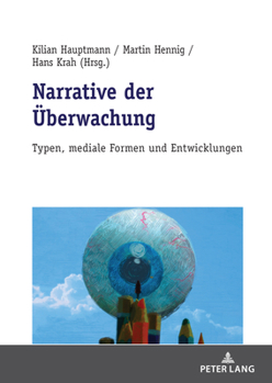 Hardcover Narrative der Ueberwachung: Typen, mediale Formen und Entwicklungen [German] Book