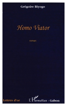 Homo Viator (Lettres d'Or) (French Edition)