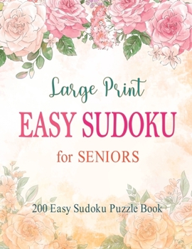 Paperback Easy Sudoku Puzzle Book: 200 Easy Puzzles Large Print to Boost Your Brainpower [Large Print] Book