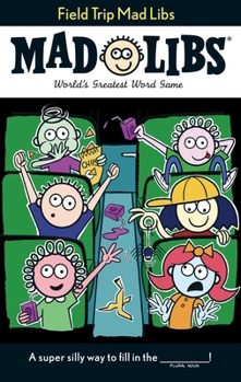 Field Trip Mad Libs - Book  of the Mad Libs