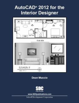 Perfect Paperback AutoCAD 2012 for the Interior Designer Book