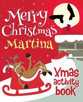 Paperback Merry Christmas Martina - Xmas Activity Book: (Personalized Children's Activity Book) Book