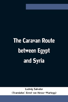 Paperback The Caravan Route Between Egypt And Syria Book