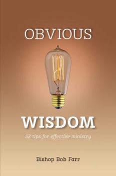 Paperback Obvious Wisdom: 52 Tips for Effective Ministry Book