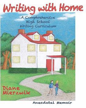 Paperback Writing with Home: A Comprehensive Writing Curriculum: Anecdotal Memoir Book