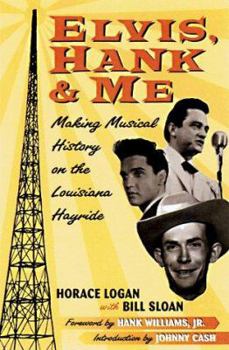 Hardcover Elvis, Hank, and Me: Making Musical History on the Louisiana Hayride Book