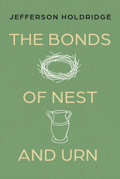 Paperback The Bonds of Nest and Urn: Poems Book