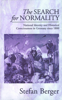 Paperback The Search for Normality: National Identity and Historical Consciousness in Germany Since 1800 Book