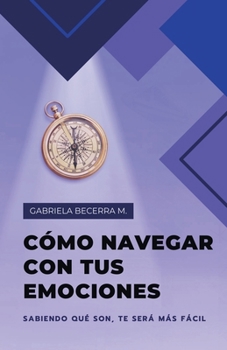 Paperback Cómo navegar con tus emociones [Spanish] Book