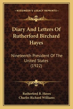 Paperback Diary And Letters Of Rutherford Birchard Hayes: Nineteenth President Of The United States (1922) Book