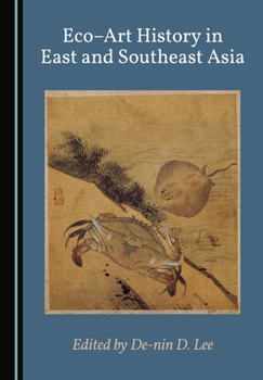 Eco–Art History in East and Southeast Asia