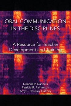 Paperback Oral Communication in the Disciplines: A Resource for Teacher Development and Training Book