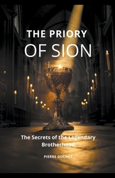 Paperback The Priory of Sion: The Secrets of the Legendary Brotherhood Book