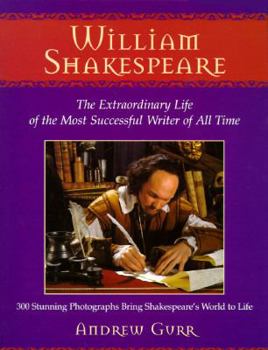Paperback William Shakespeare: The Extraordinary Life of the Most Successful Writer of All Time Book