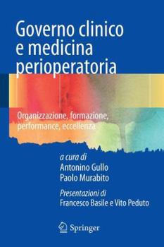 Paperback Governo Clinico E Medicina Perioperatoria: Organizzazione, Formazione, Performance, Eccellenza [Italian] Book