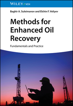 Hardcover Methods for Enhanced Oil Recovery: Fundamentals and Practice Book