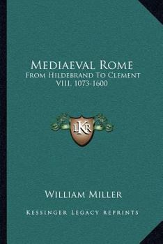 Paperback Mediaeval Rome: From Hildebrand To Clement VIII, 1073-1600 Book