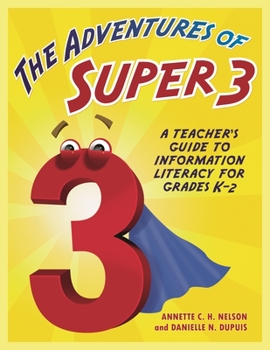 Paperback The Adventures of Super3: A Teacher's Guide to Information Literacy for Grades K-2 [With DVD] Book
