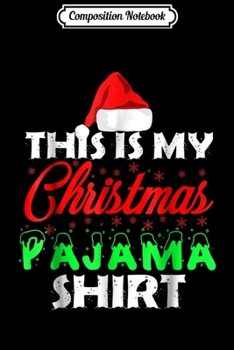 Composition Notebook: This is My Christmas Pajama Family Gift Set  Journal/Notebook Blank Lined Ruled 6x9 100 Pages