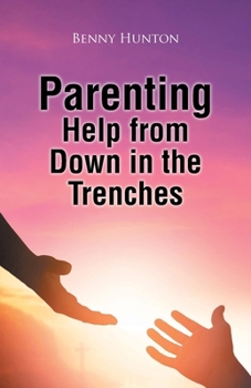 Paperback Parenting Help from Down in the Trenches Book