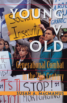 Hardcover Young V. Old: Generational Combat In The 21st Century Book