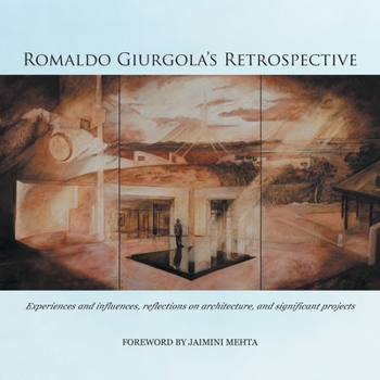 Paperback Romaldo Giurgola's Retrospective: Experiences and Influences, Reflections on Architecture, and Significant Projects Book