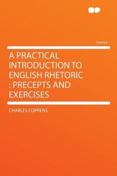 Paperback A Practical Introduction to English Rhetoric: Precepts and Exercises Book