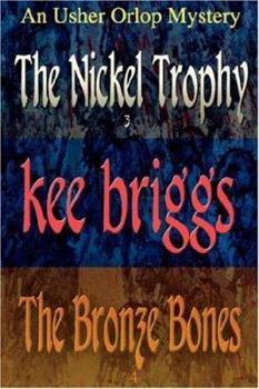 Paperback The Nickel Trophy & The Bronze Bones: The Usher Orlop Mystery Series 3 & 4 Book