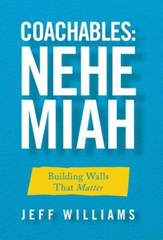 Hardcover Coachables: Nehemiah: Building Walls That Matter Book