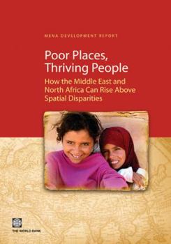 Paperback Poor Places, Thriving People: How the Middle East and North Africa Can Rise Above Spatial Disparities Book