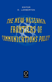 Hardcover The New Research Frontiers of Communications Policy Book