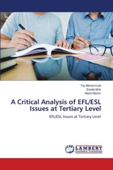 Paperback A Critical Analysis of EFL/ESL Issues at Tertiary Level Book