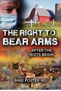Paperback The Right To Bear Arms: After the Riots Begin Book