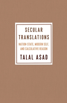 Paperback Secular Translations: Nation-State, Modern Self, and Calculative Reason Book